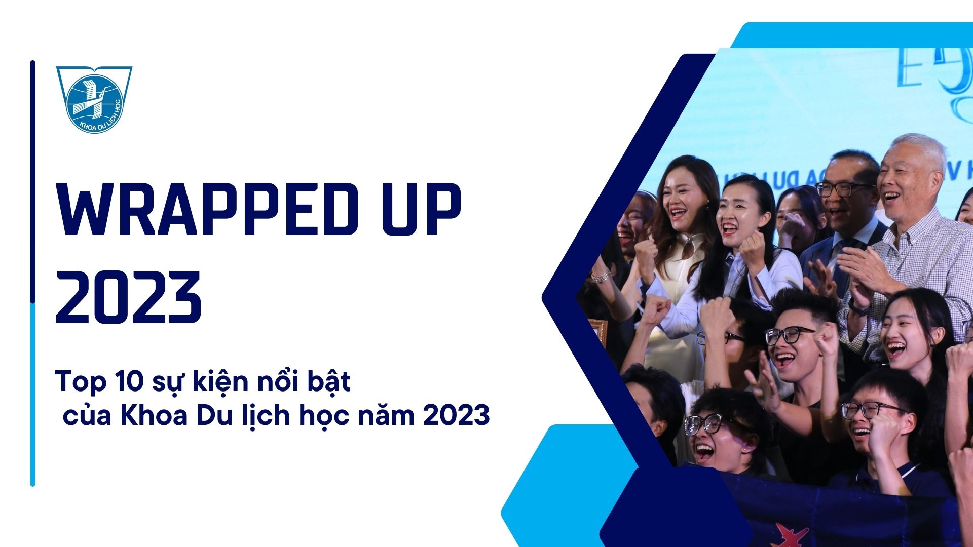 TỔNG KẾT 10 SỰ KIỆN NỔI BẬT CỦA KHOA DU LỊCH HỌC NĂM 2023